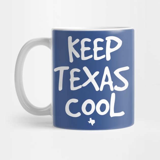 Keep Texas Cool       (dark tees) by Illustratorator